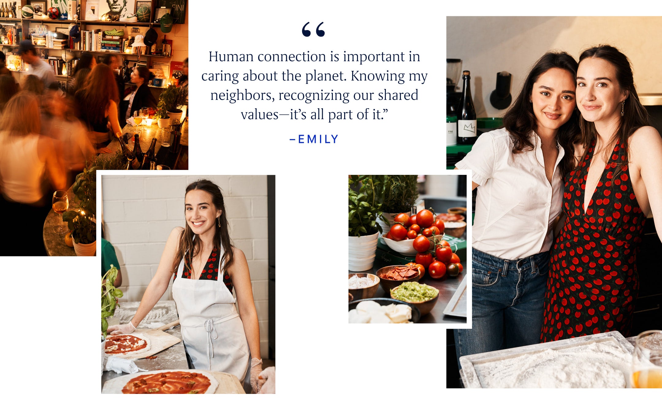 Collage of pictures of Emily with friends in a kitchen, next to quote “Human connection is important in caring about the planet. Knowing my neighbors, recognizing our shared values—it’s all part of it.”